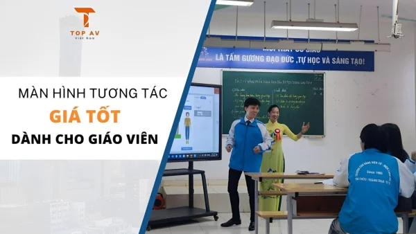 Màn hình tương tác Giá Tốt dành cho giáo viên