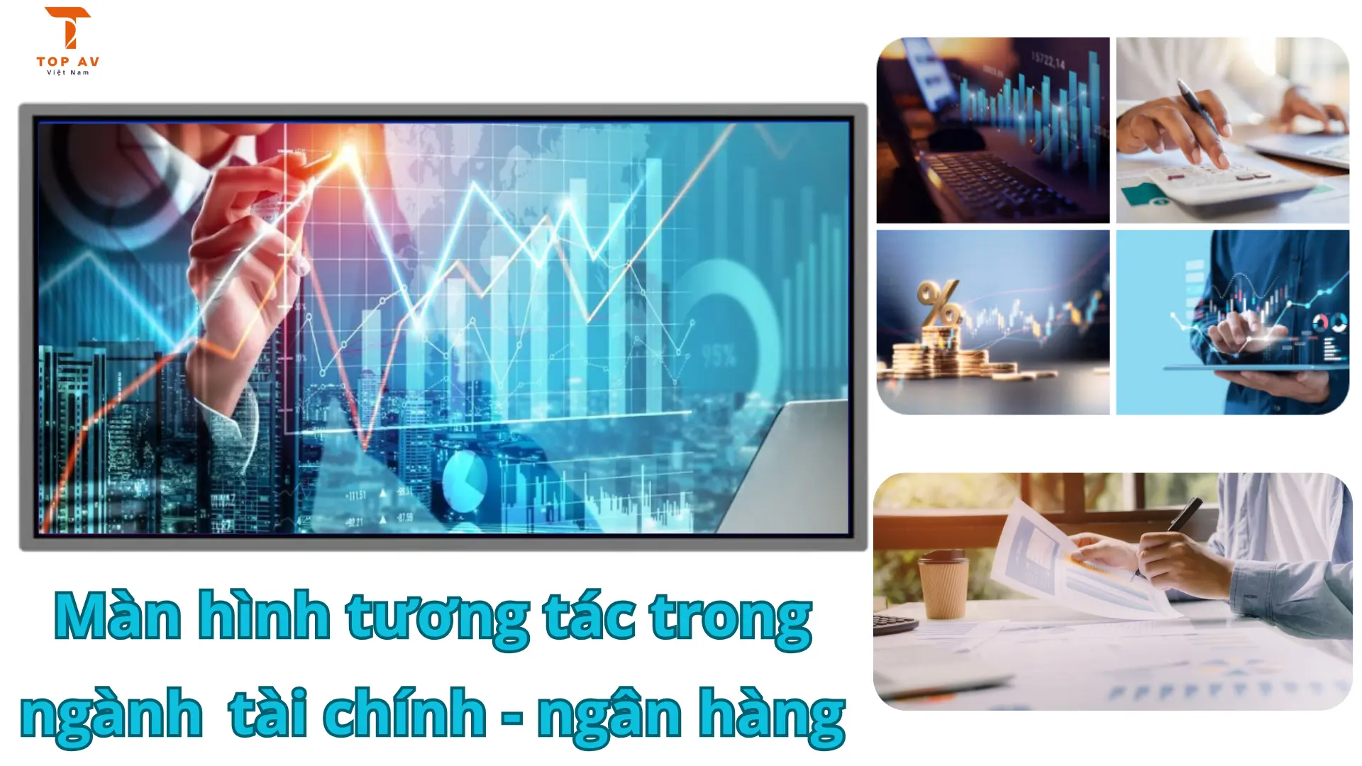 Màn hình tương tác ứng dụng trong ngành tài chính - ngân hàng