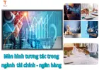 Màn hình tương tác ứng dụng trong ngành tài chính - ngân hàng
